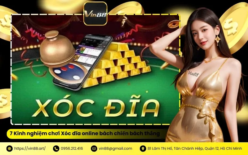 7 Kinh nghiệm chơi Xóc đĩa online bách chiến bách thắng