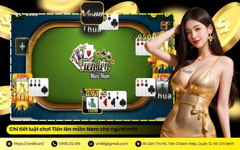 Chi tiết luật chơi Tiến lên miền Nam cho người mới