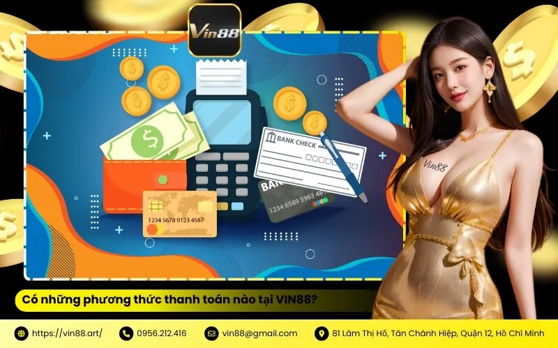 Có những phương thức thanh toán nào tại VIN88