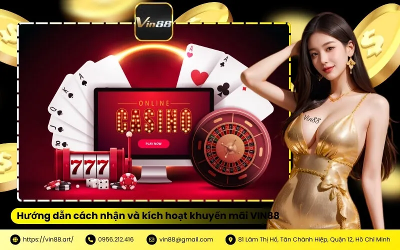 Hướng dẫn cách nhận và kích hoạt khuyến mãi VIN88