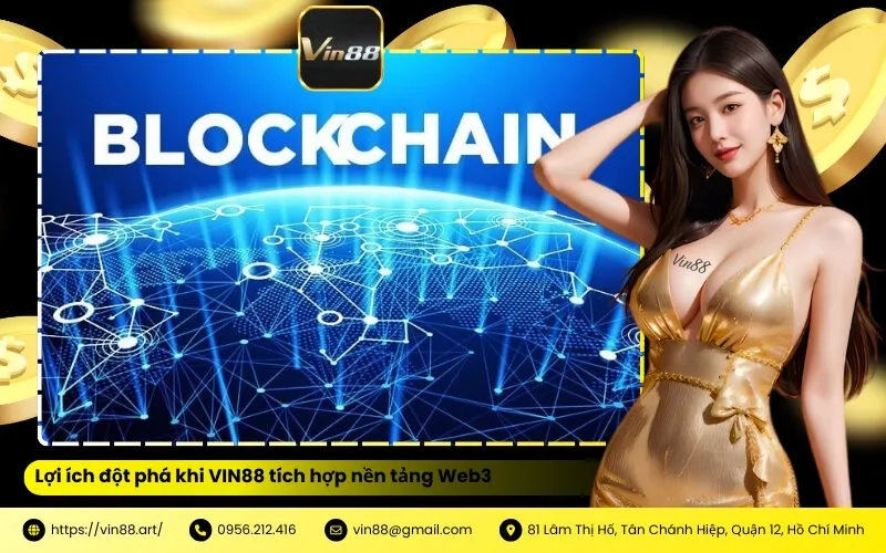 Lợi ích đột phá khi VIN88 tích hợp nền tảng Web3