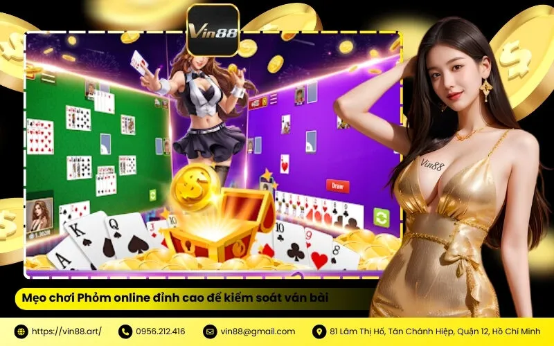 Mẹo chơi Phỏm online đỉnh cao để kiểm soát ván bài