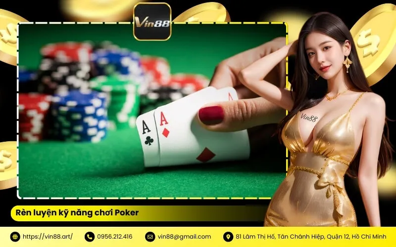Rèn luyện kỹ năng chơi Poker