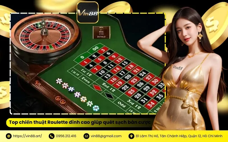 Top chiến thuật Roulette đỉnh cao giúp quét sạch bàn cược