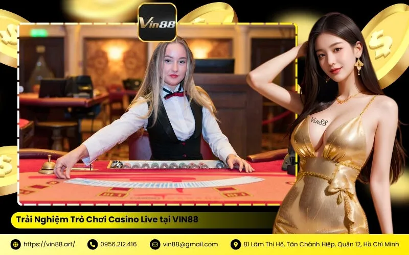 Trải Nghiệm Trò Chơi Casino Live tại VIN88